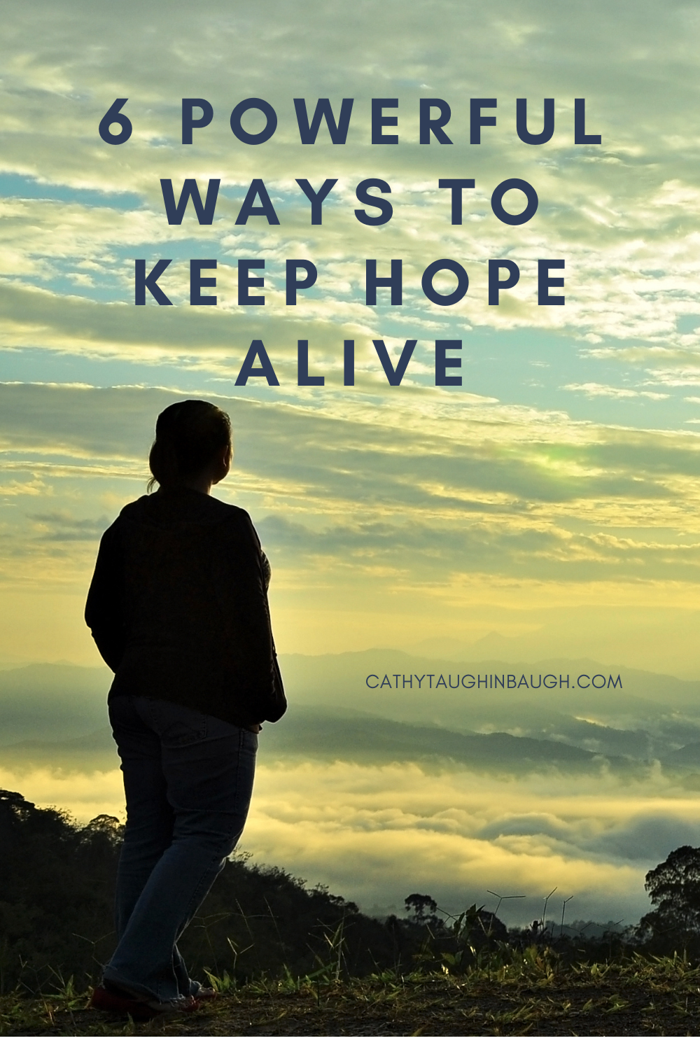 6 Powerful Ways To Keep Hope Alive - Cathy Taughinbaugh | Treatment Talk